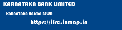 KARNATAKA BANK LIMITED  KARNATAKA HASSAN BELUR   ifsc code